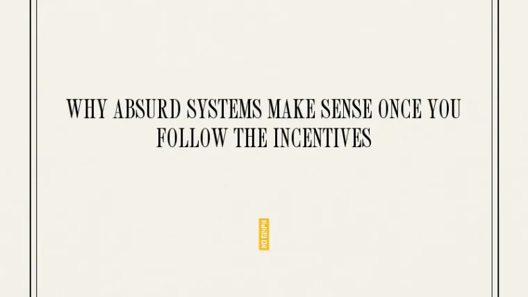 Book-cover style title card reading Why Absurd Systems Make Sense Once You Follow the Incentives, labeled Cognition, by Yang.